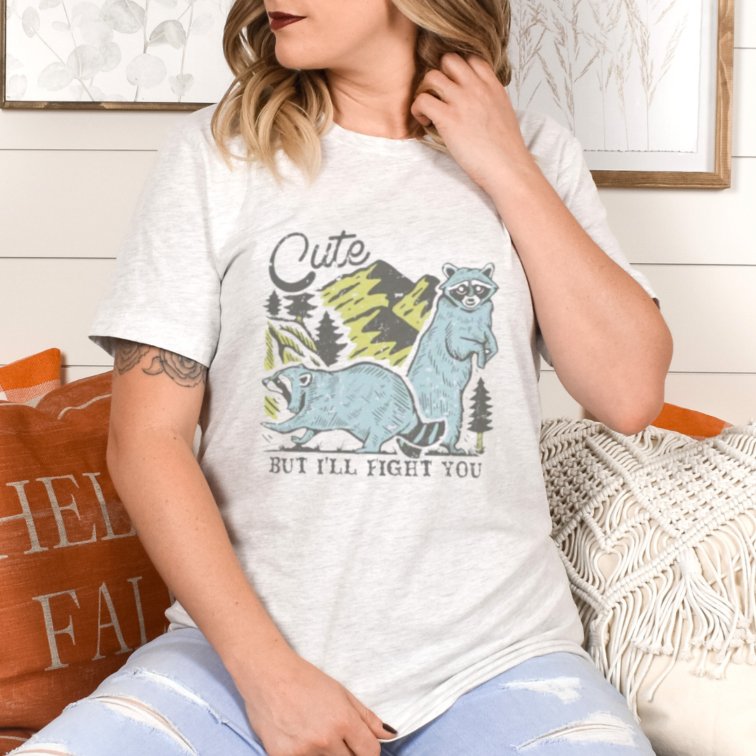 Cute but I'll Fight You Tee- PREORDER
