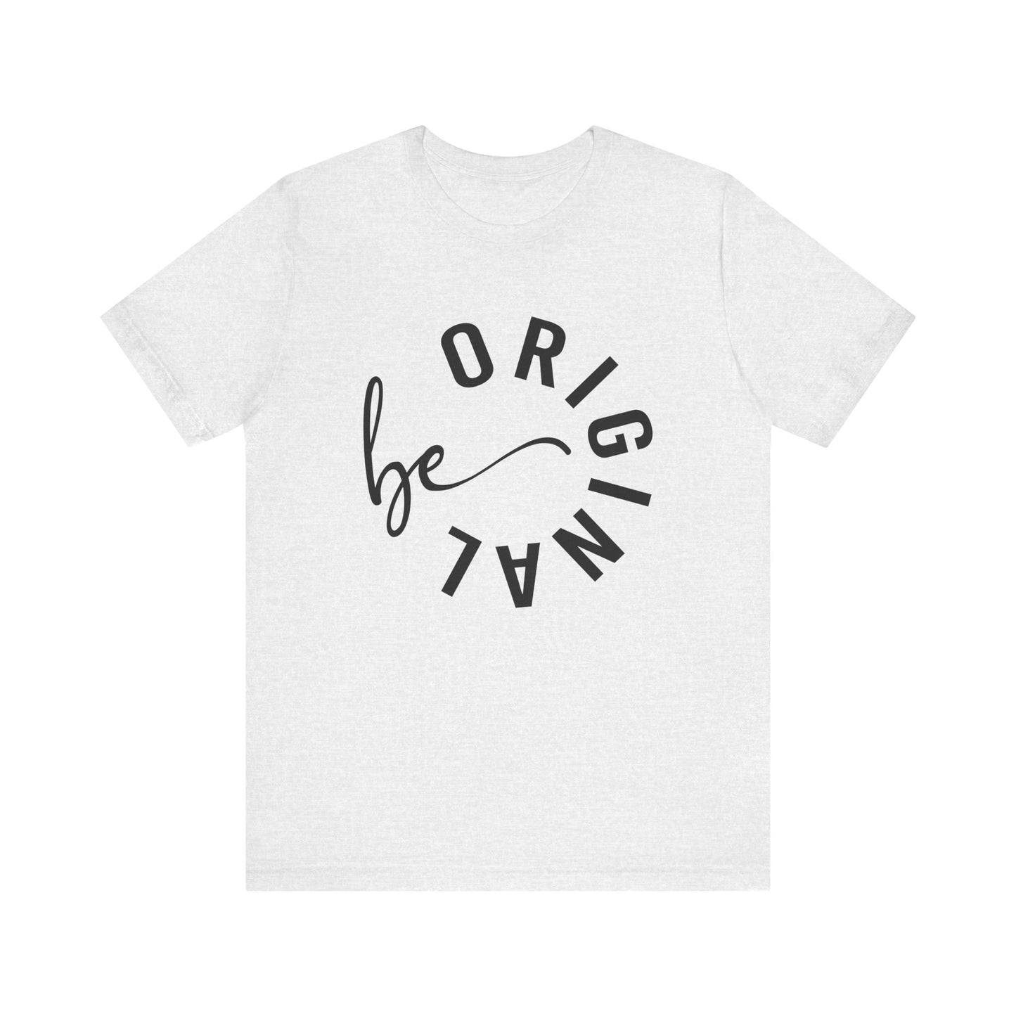 Be Original Graphic Tee - Embrace Your Authenticity in Style