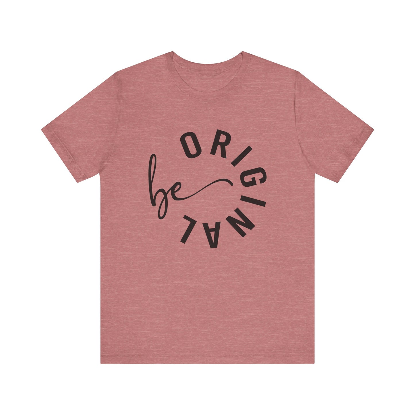 Be Original Graphic Tee - Embrace Your Authenticity in Style