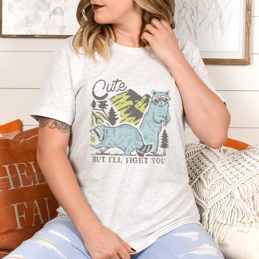 Cute but I'll Fight You Tee- PREORDER